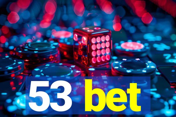 53 bet